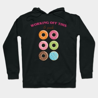 Working Off This 6 Pack Donut Hoodie